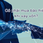 Vay vốn ngân hàng có phải mua bao hiểm không?